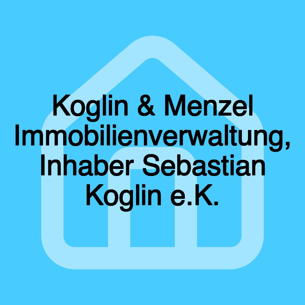 Koglin & Menzel Immobilienverwaltung, Inhaber Sebastian Koglin e.K.