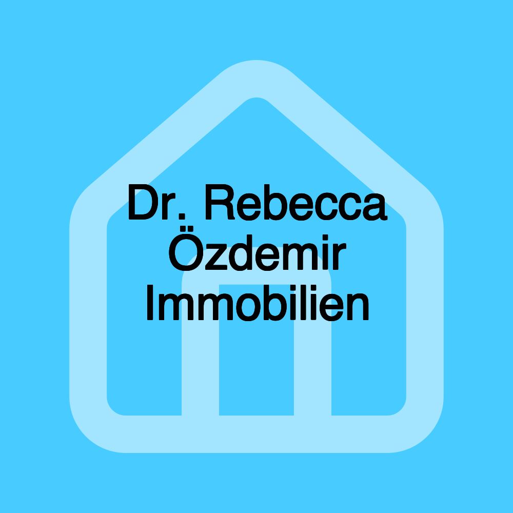 Dr. Rebecca Özdemir Immobilien