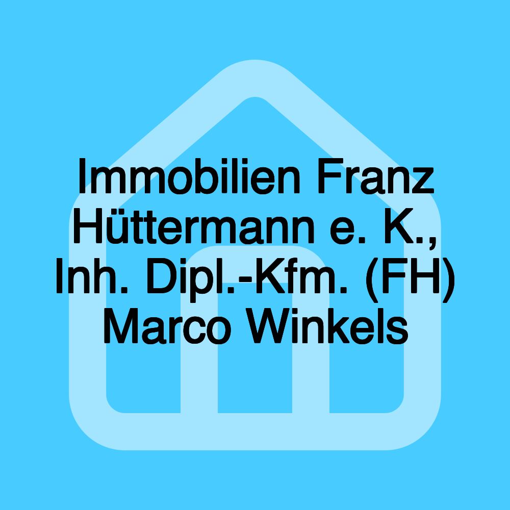 Immobilien Franz Hüttermann e. K., Inh. Dipl.-Kfm. (FH) Marco Winkels