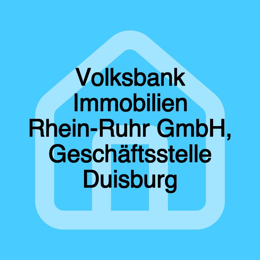 Volksbank Immobilien Rhein-Ruhr GmbH, Geschäftsstelle Duisburg