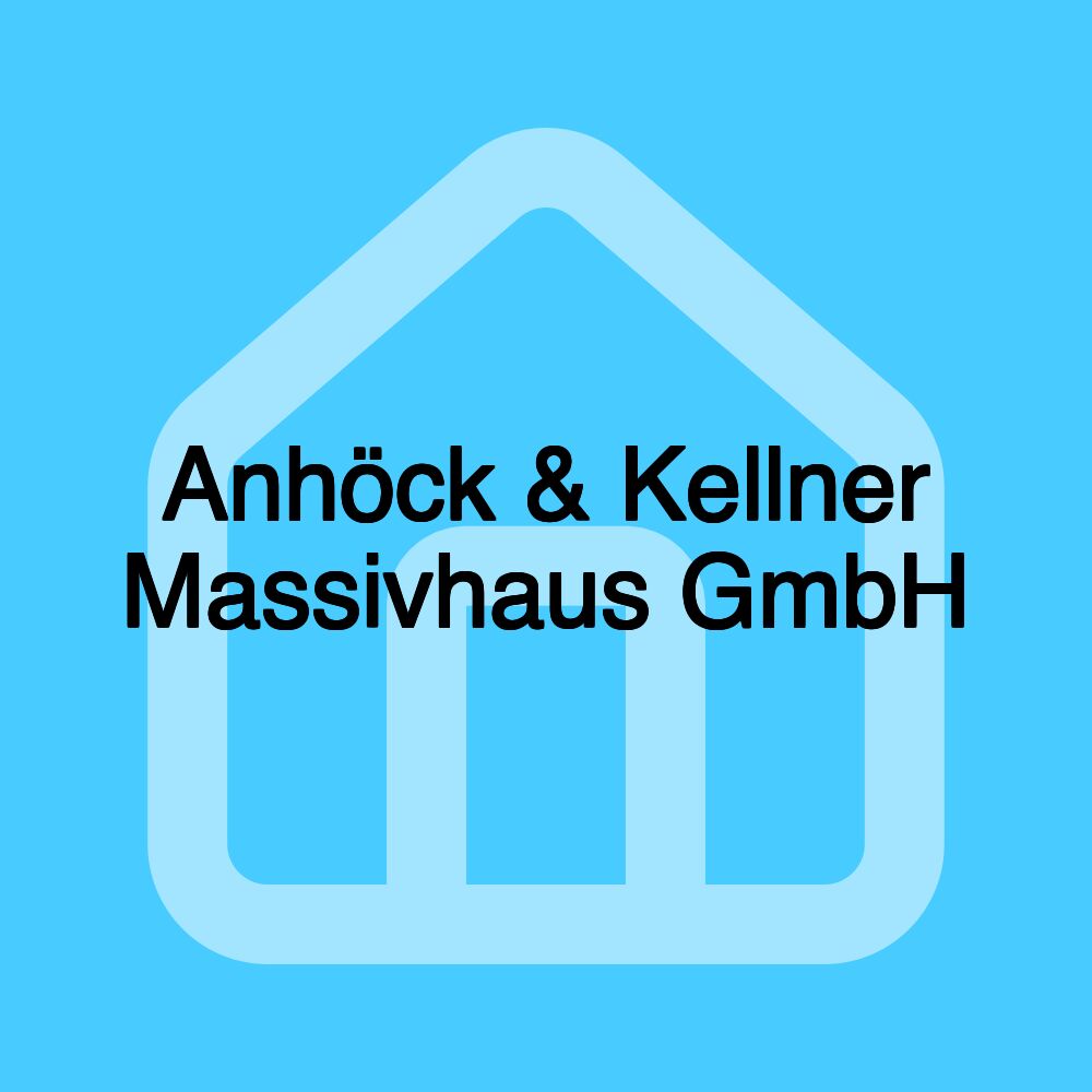 Anhöck & Kellner Massivhaus GmbH