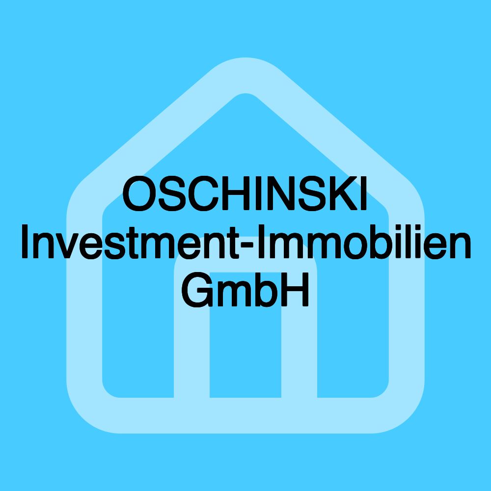 OSCHINSKI Investment-Immobilien GmbH