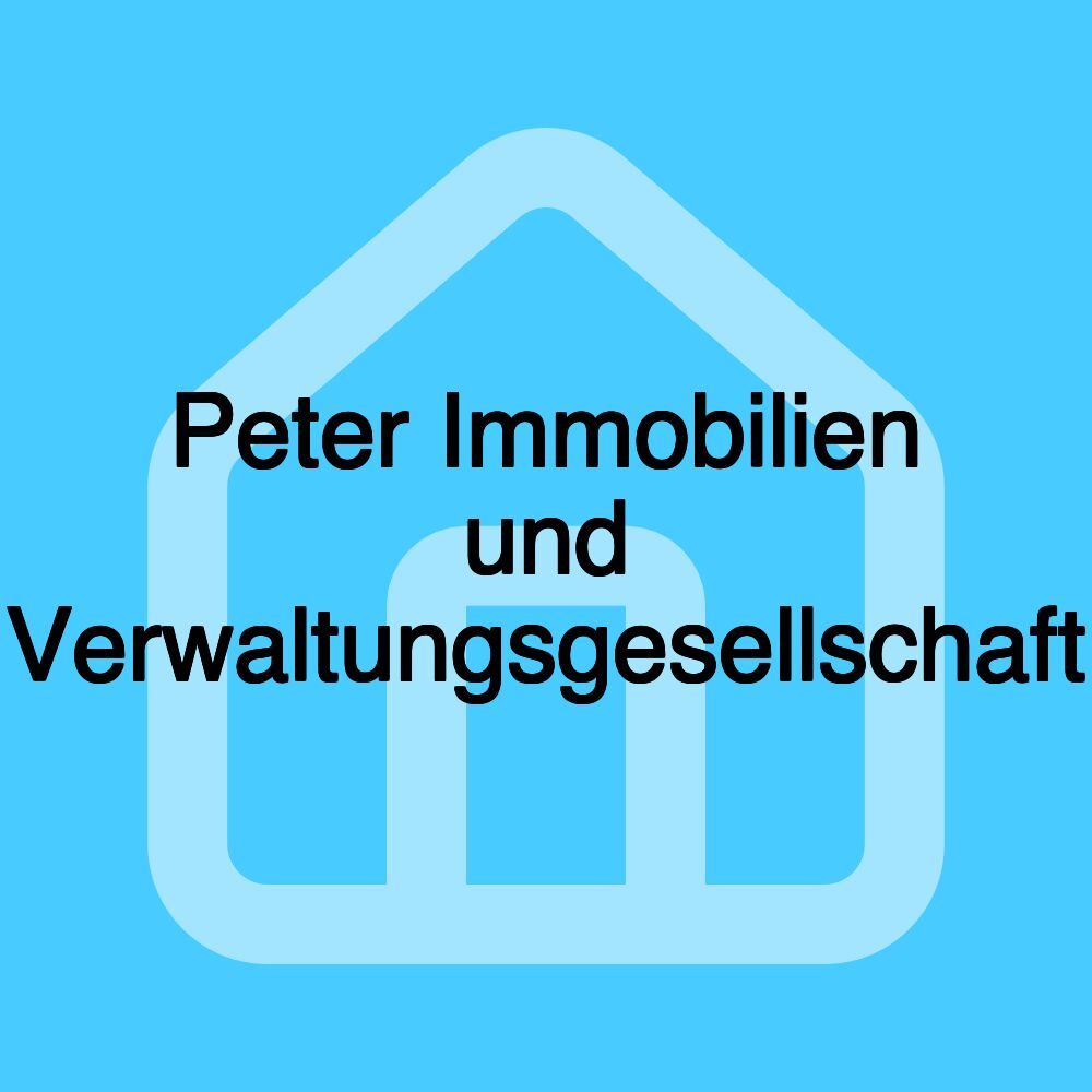 Peter Immobilien und Verwaltungsgesellschaft