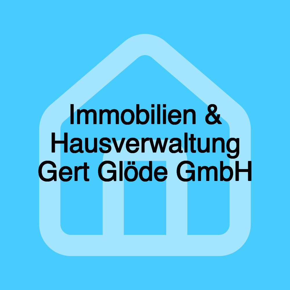 Immobilien & Hausverwaltung Gert Glöde GmbH