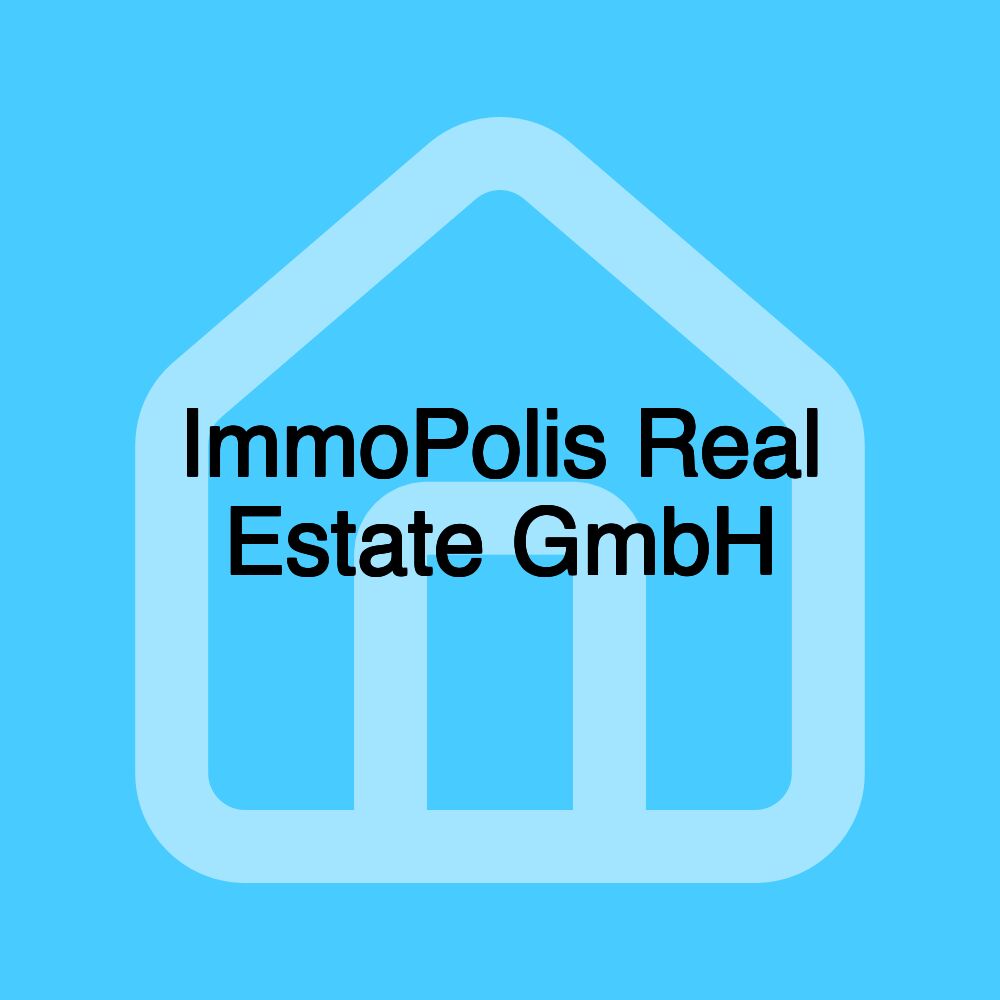 ImmoPolis Real Estate GmbH