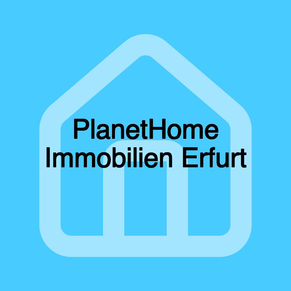 PlanetHome Immobilien Erfurt