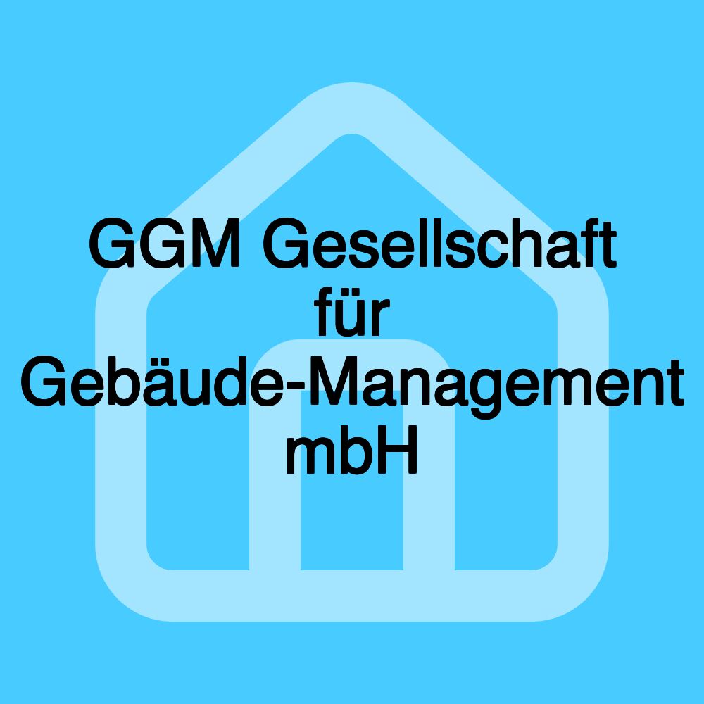 GGM Gesellschaft für Gebäude-Management mbH