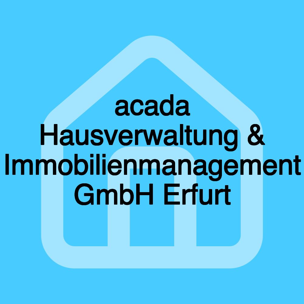 acada Hausverwaltung & Immobilienmanagement GmbH Erfurt