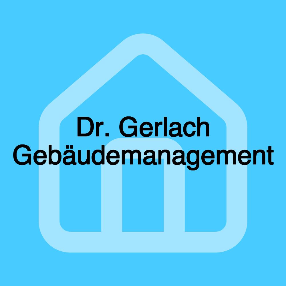 Dr. Gerlach Gebäudemanagement