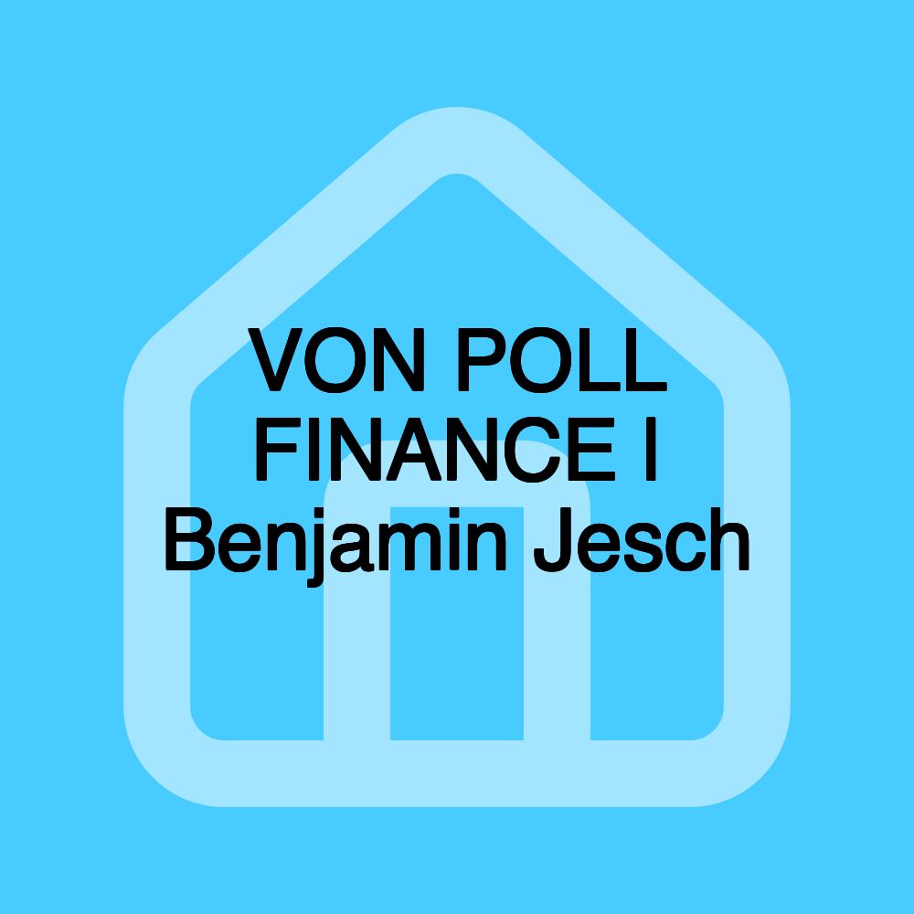 VON POLL FINANCE | Benjamin Jesch