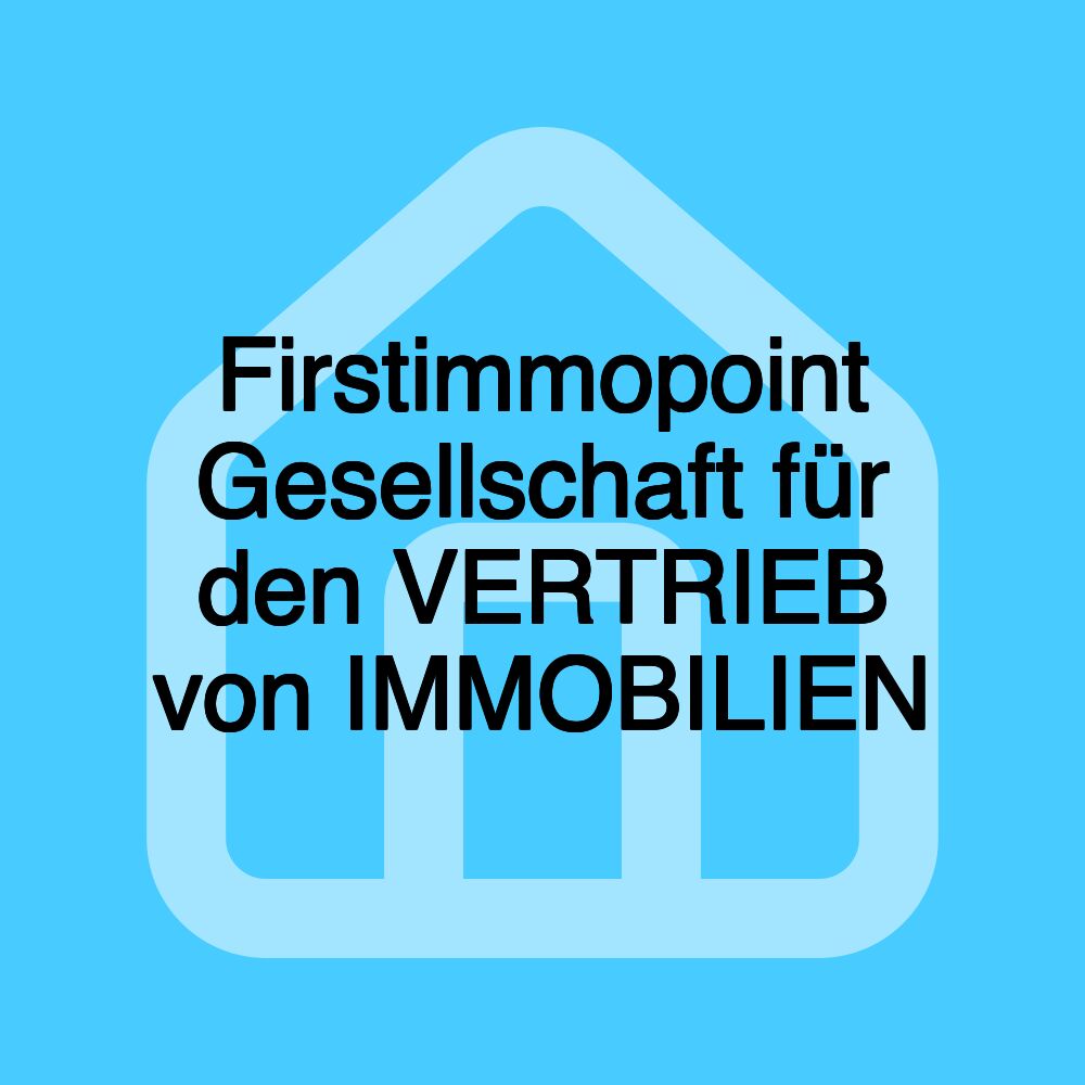 Firstimmopoint Gesellschaft für den VERTRIEB von IMMOBILIEN