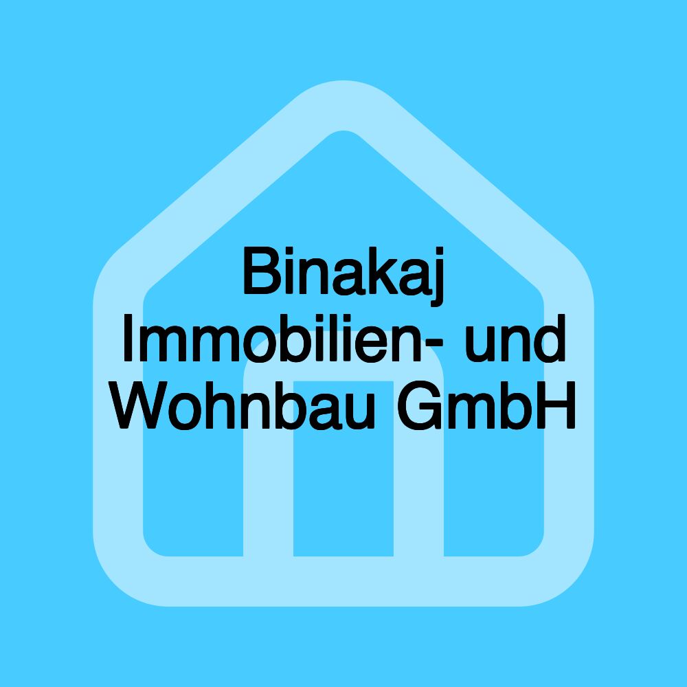 Binakaj Immobilien- und Wohnbau GmbH