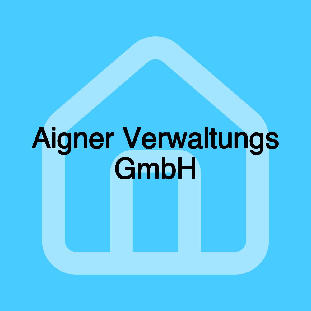 Aigner Verwaltungs GmbH