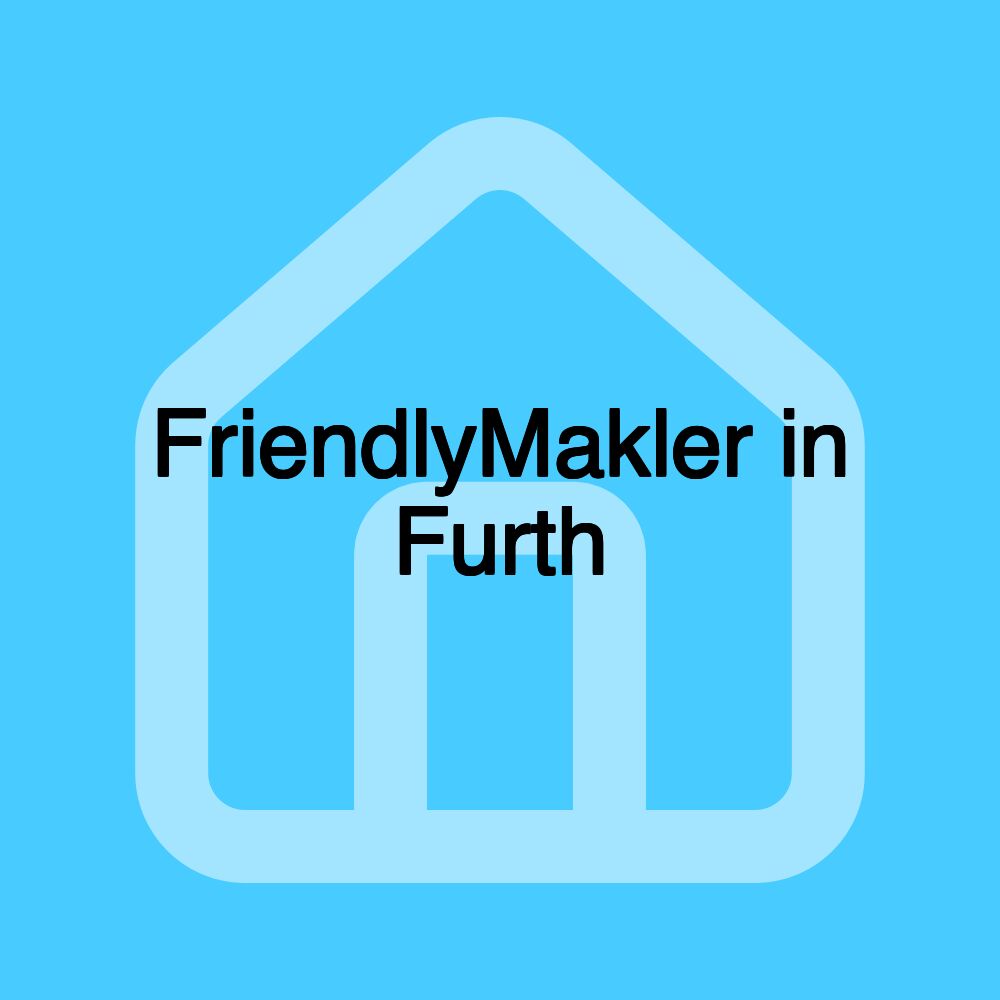 FriendlyMakler in Furth