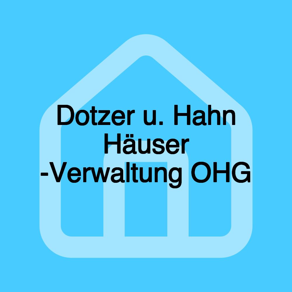 Dotzer u. Hahn Häuser -Verwaltung OHG