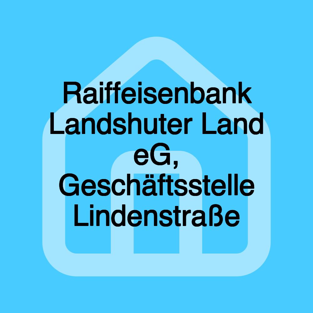 Raiffeisenbank Landshuter Land eG, Geschäftsstelle Lindenstraße