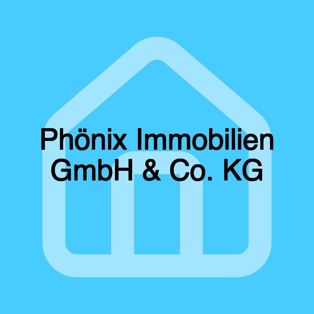 Phönix Immobilien GmbH & Co. KG