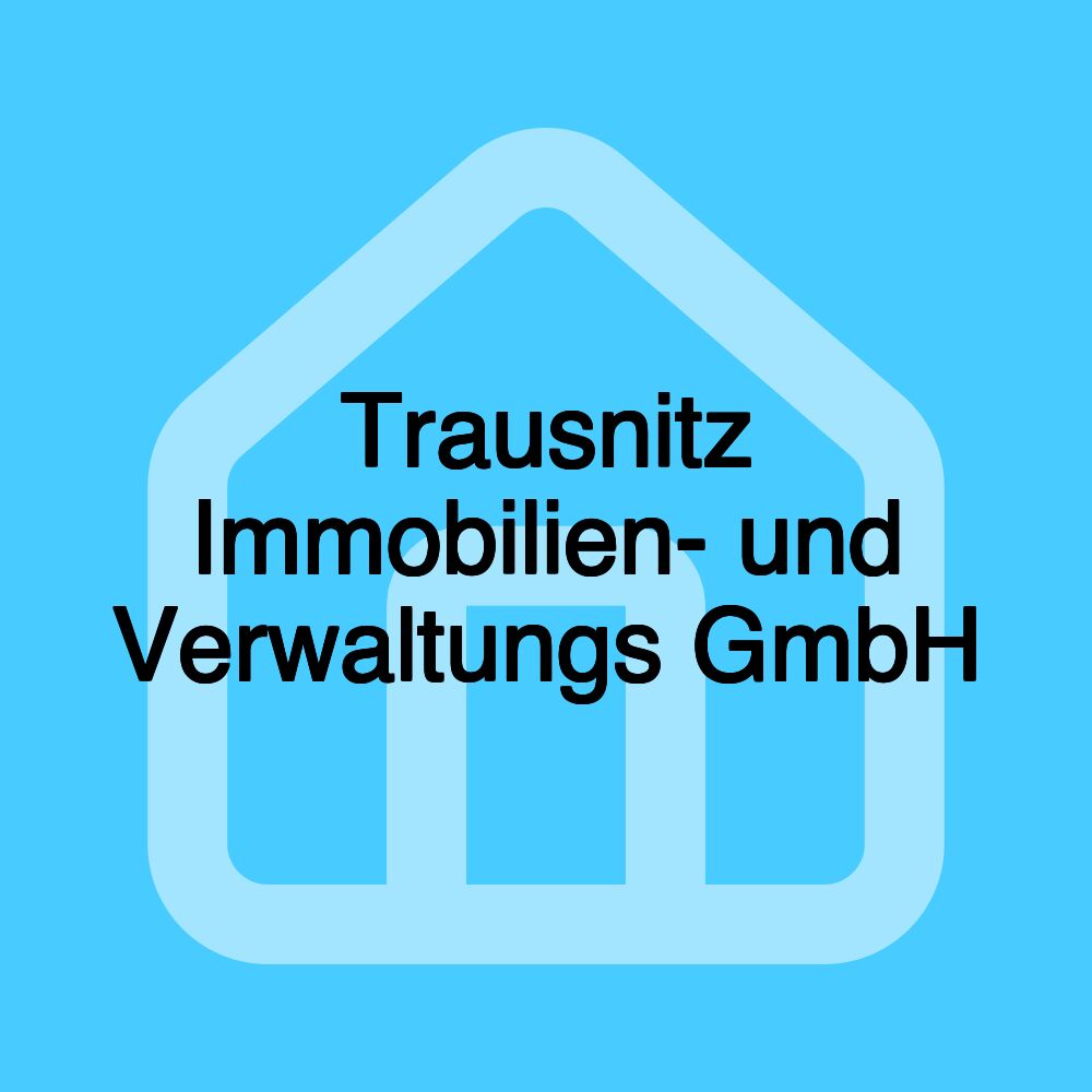 Trausnitz Immobilien- und Verwaltungs GmbH