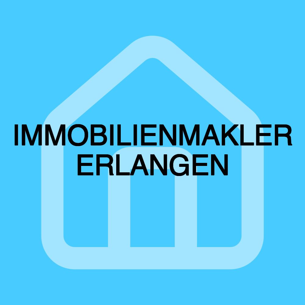 IMMOBILIENMAKLER ERLANGEN