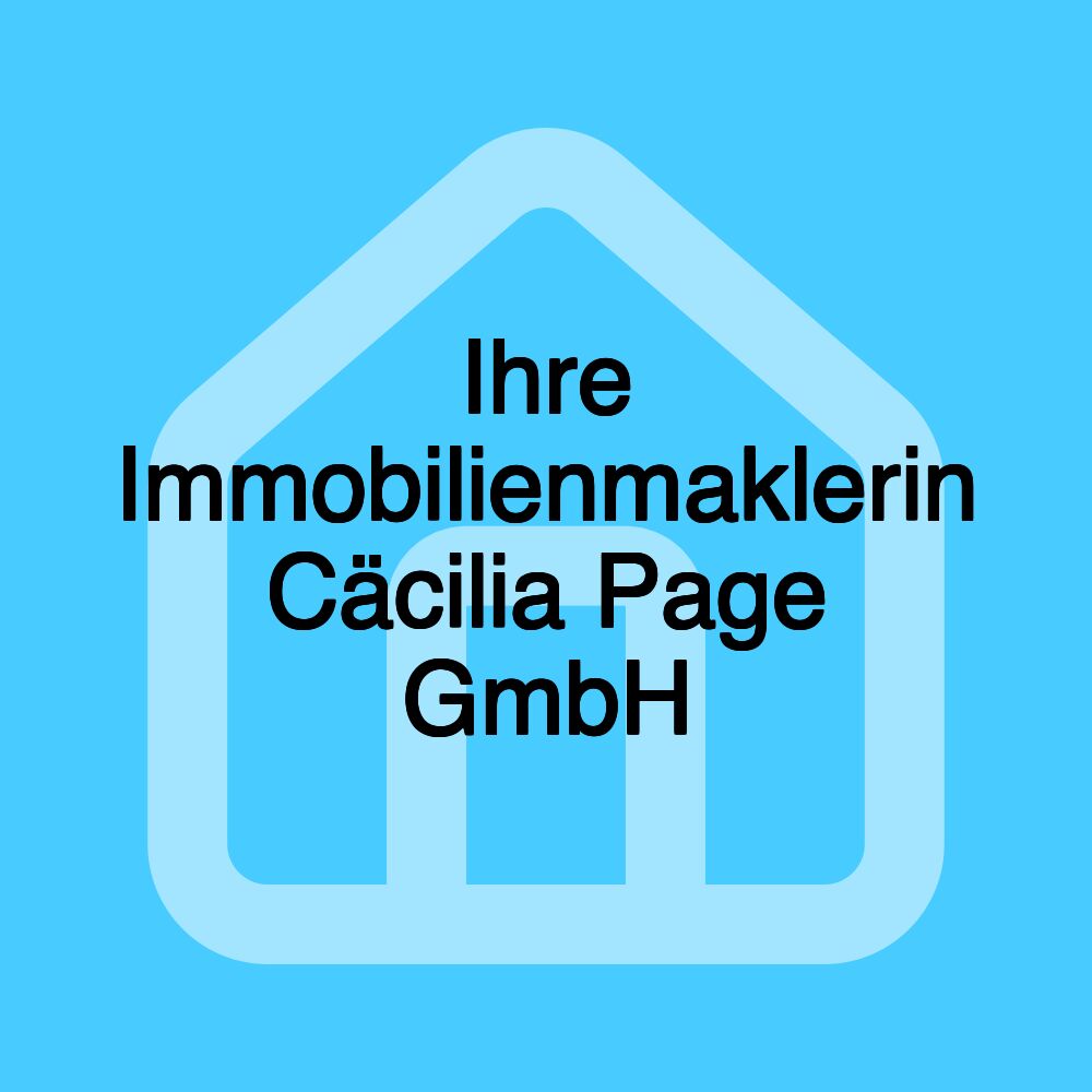 Ihre Immobilienmaklerin Cäcilia Page GmbH