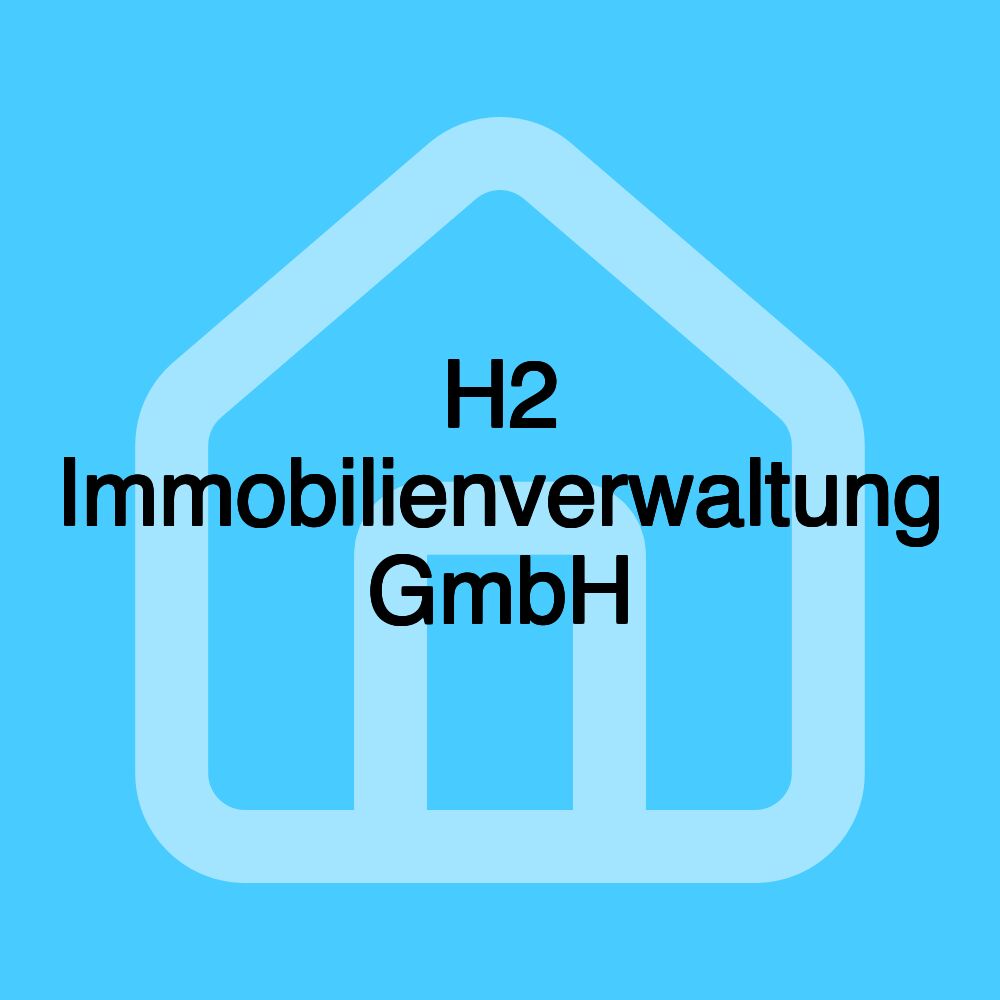 H2 Immobilienverwaltung GmbH