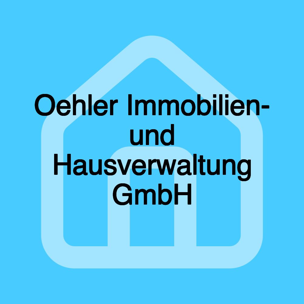 Oehler Immobilien- und Hausverwaltung GmbH