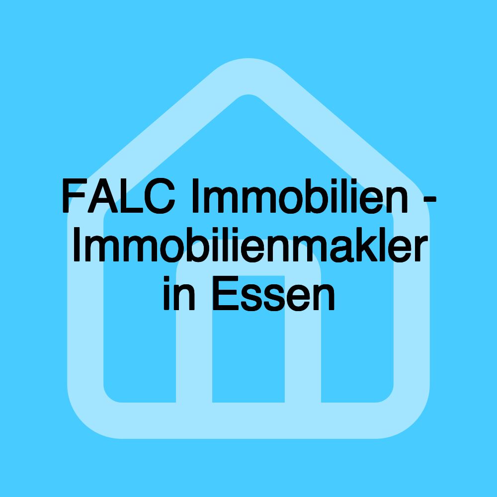 FALC Immobilien - Immobilienmakler in Essen