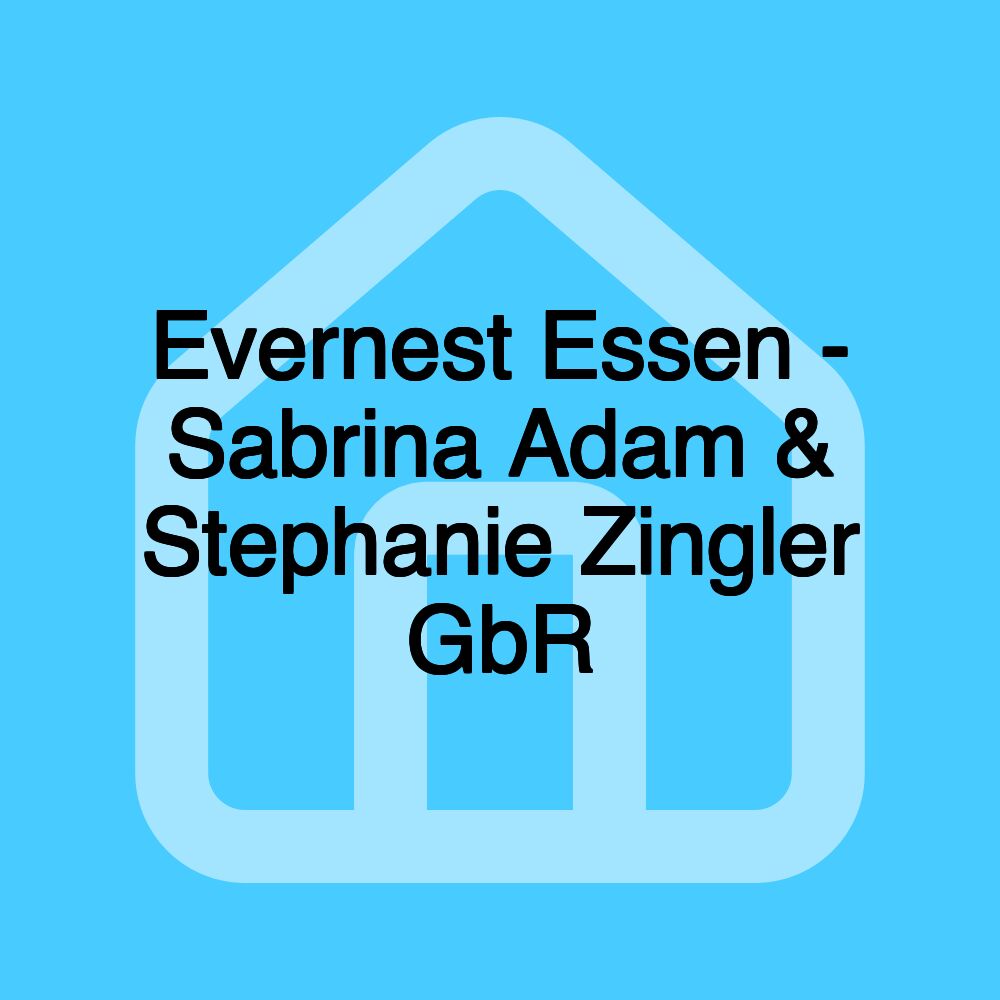 Evernest Essen - Sabrina Adam & Stephanie Zingler GbR