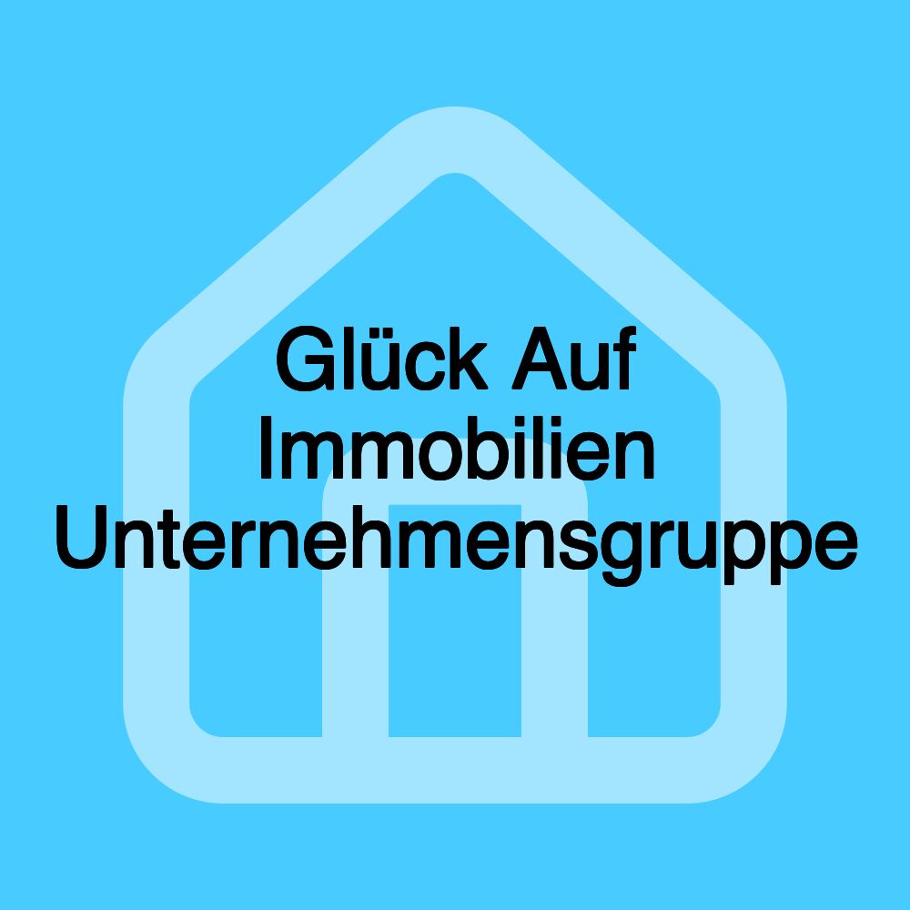 Glück Auf Immobilien Unternehmensgruppe