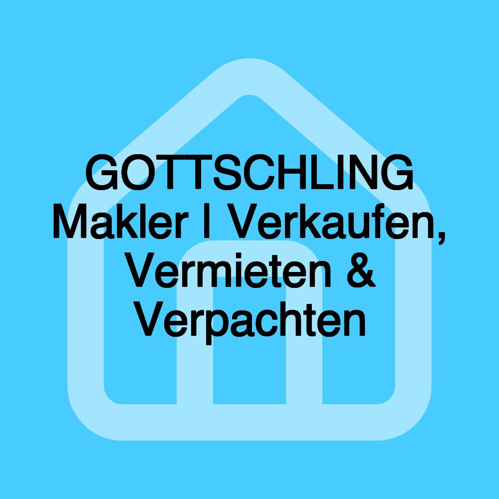 GOTTSCHLING Makler | Verkaufen, Vermieten & Verpachten