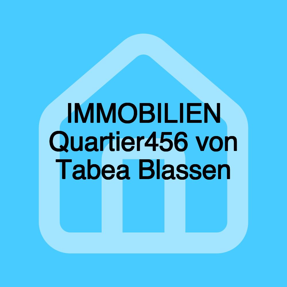 IMMOBILIEN Quartier456 von Tabea Blassen