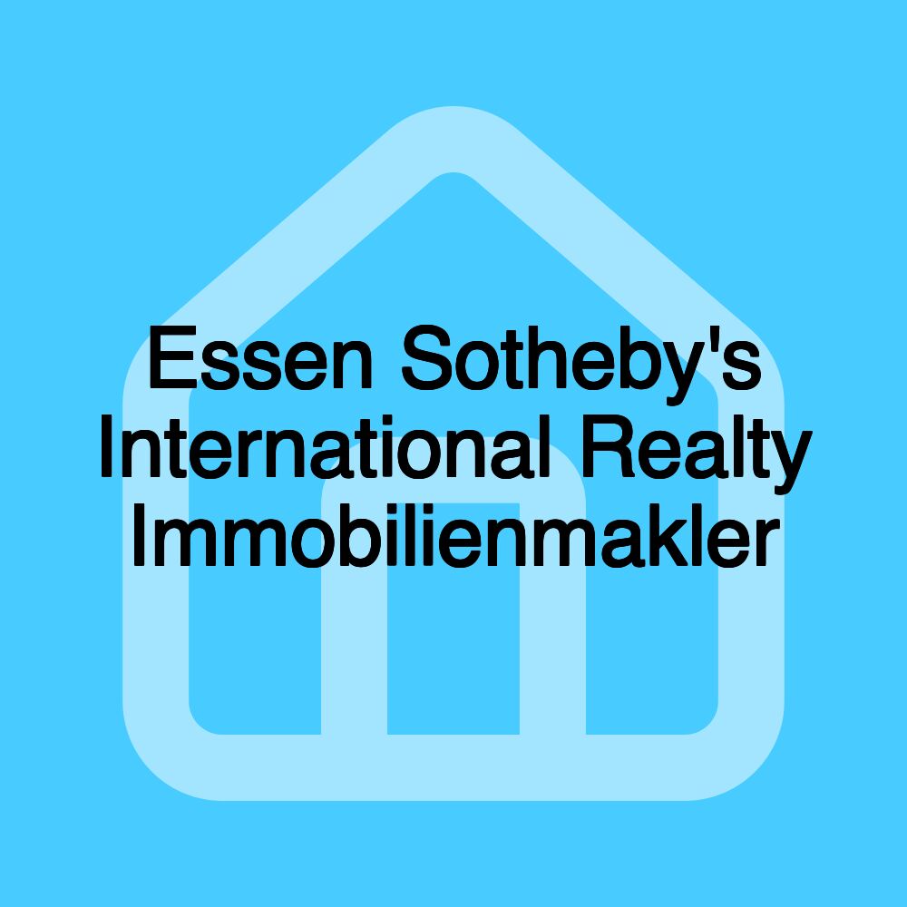 Essen Sotheby's International Realty Immobilienmakler