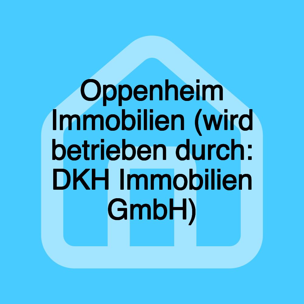 Oppenheim Immobilien (wird betrieben durch: DKH Immobilien GmbH)