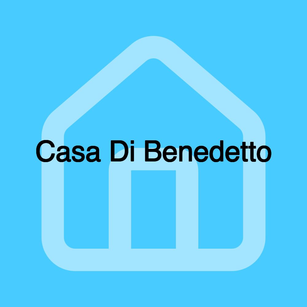 Casa Di Benedetto