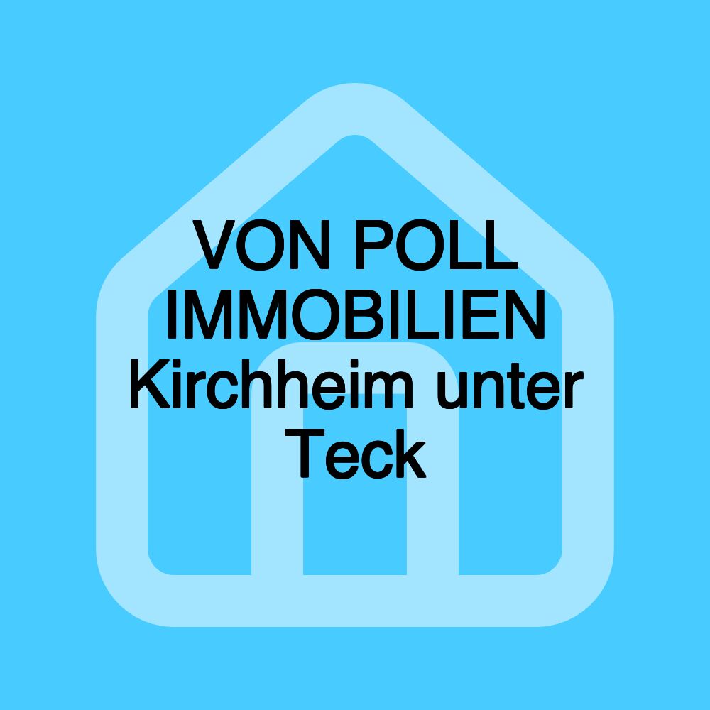 VON POLL IMMOBILIEN Kirchheim unter Teck