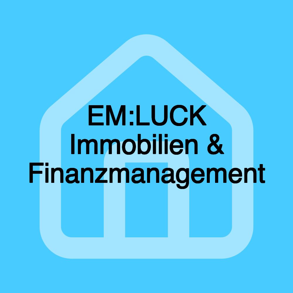 EM:LUCK Immobilien & Finanzmanagement