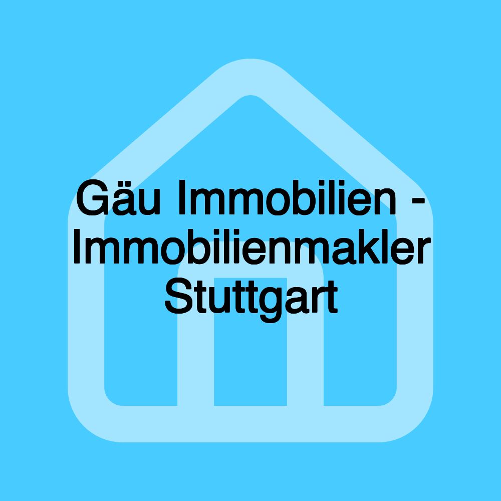 Gäu Immobilien - Immobilienmakler Stuttgart