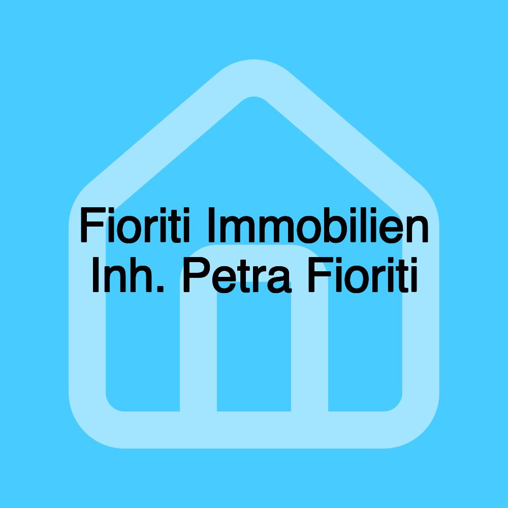 Fioriti Immobilien Inh. Petra Fioriti