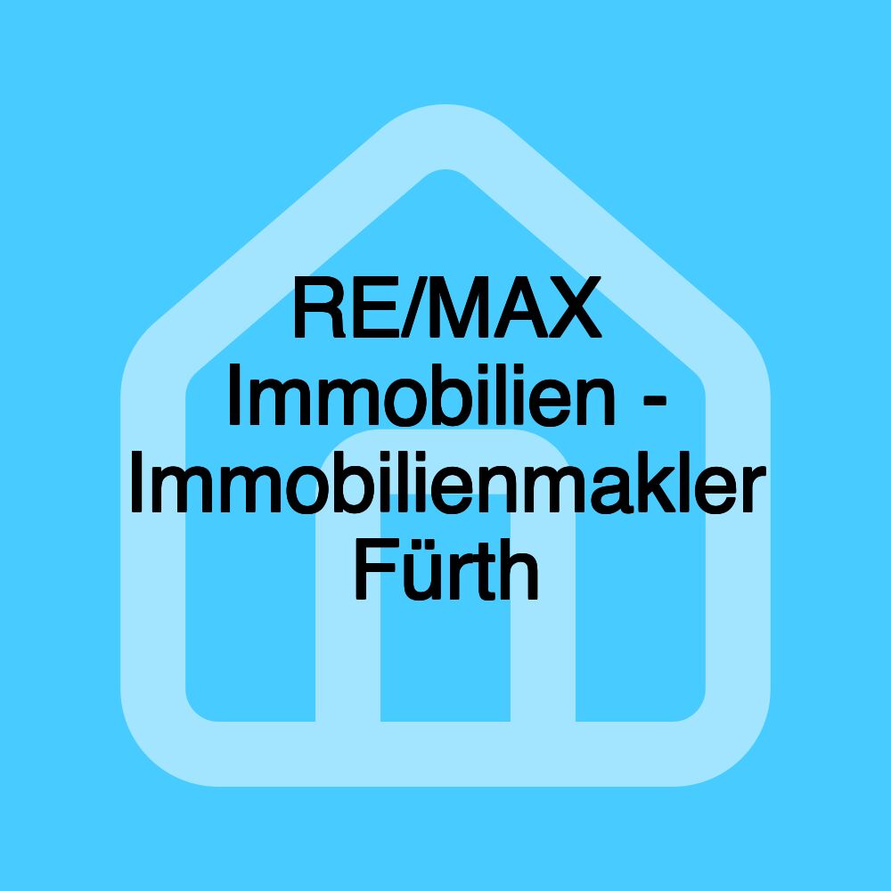 RE/MAX Immobilien - Immobilienmakler Fürth