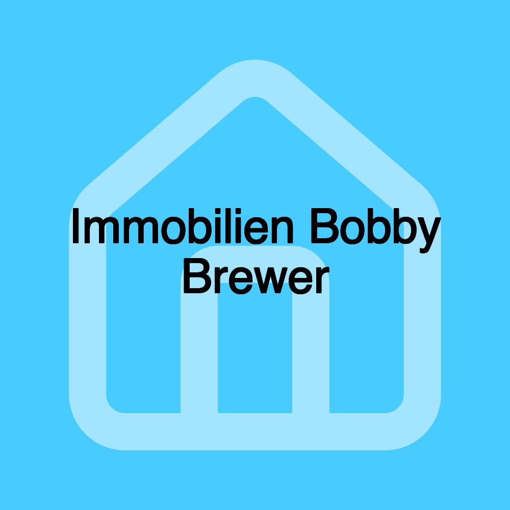 Immobilien Bobby Brewer