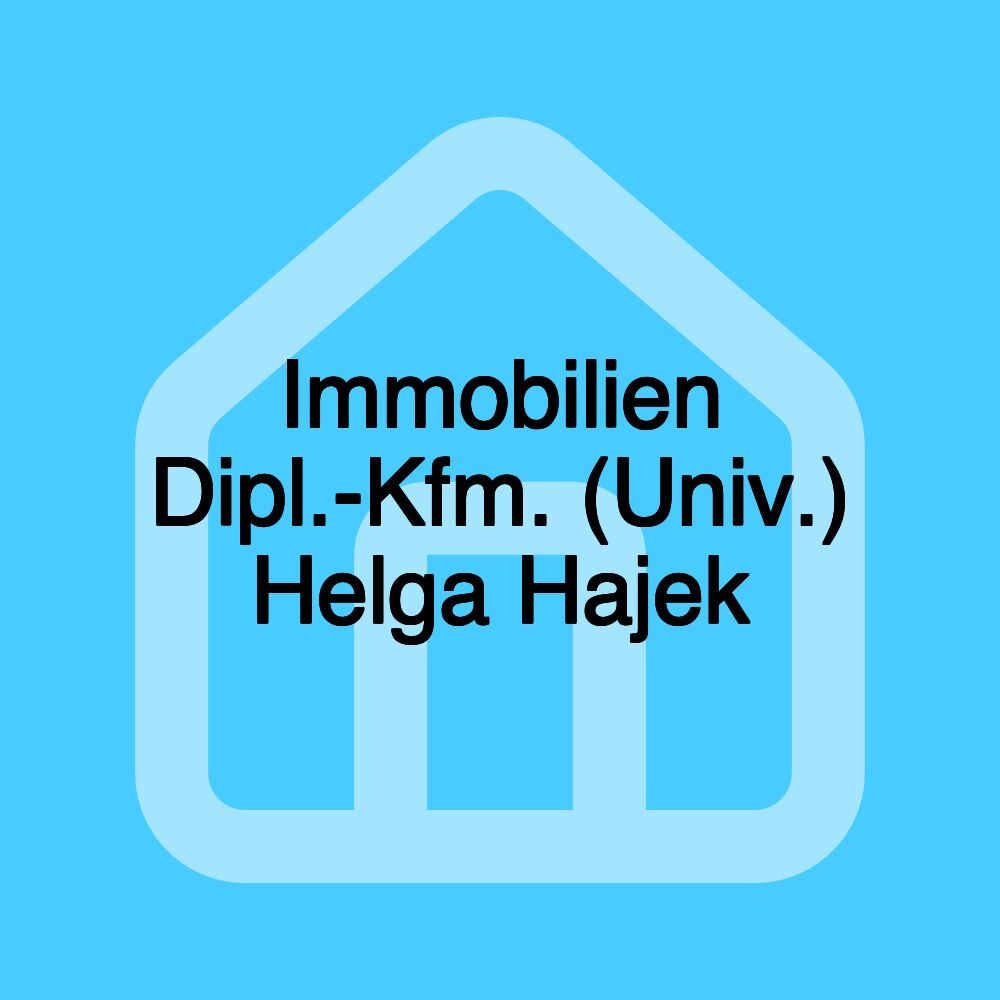 Immobilien Dipl.-Kfm. (Univ.) Helga Hajek