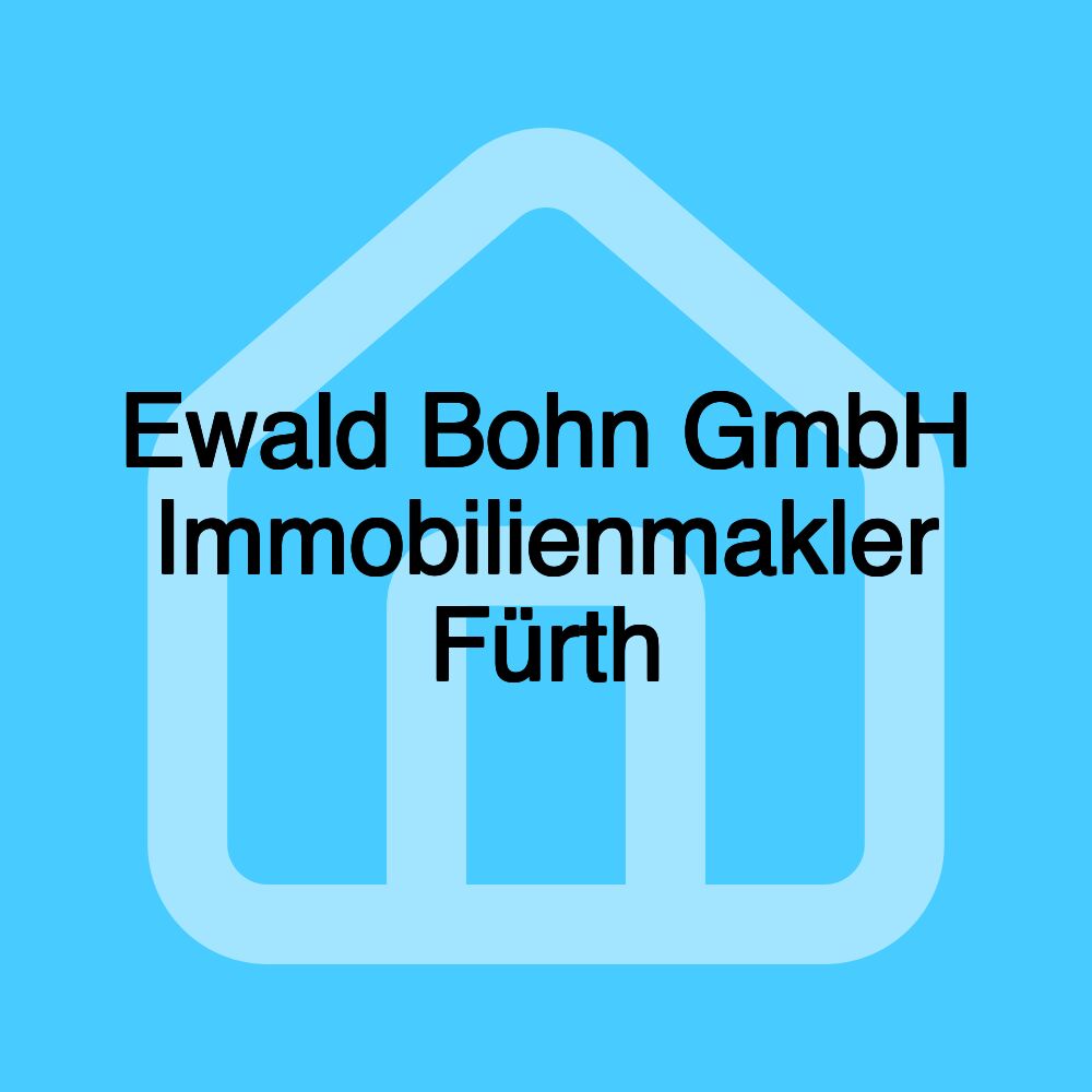 Ewald Bohn GmbH Immobilienmakler Fürth