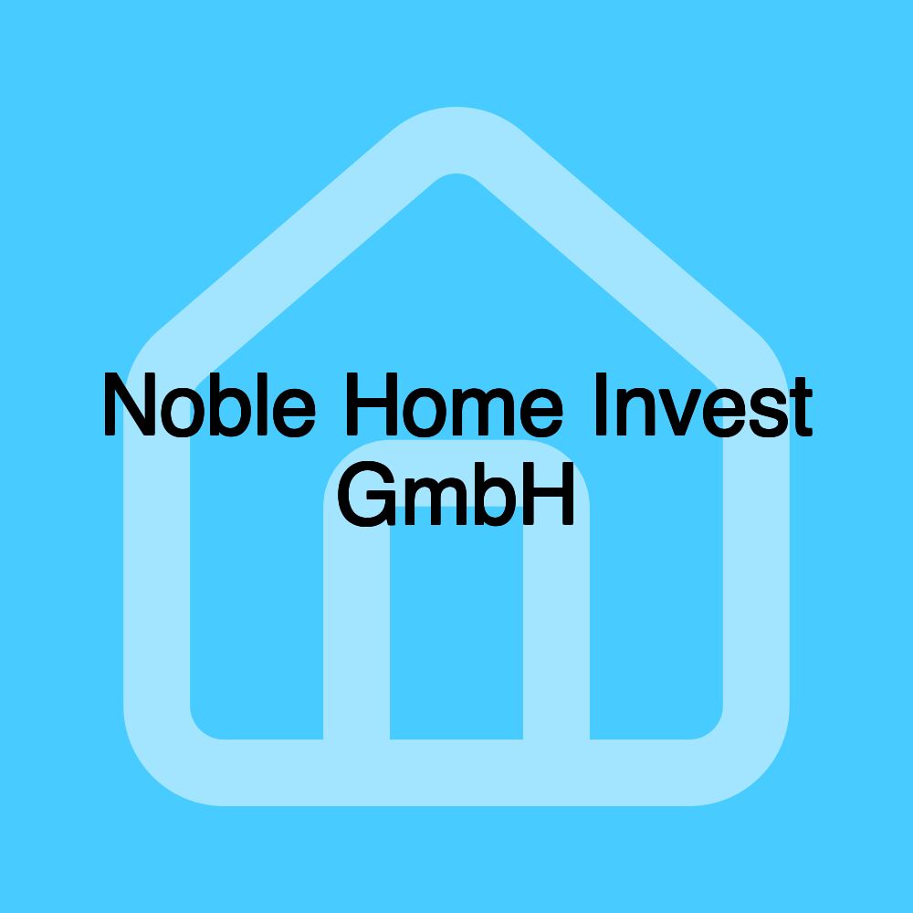 Noble Home Invest GmbH