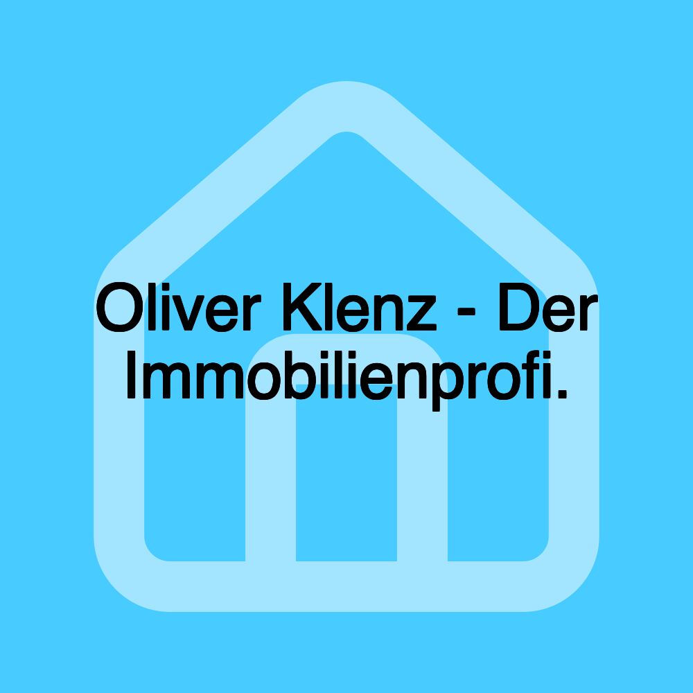 Oliver Klenz - Der Immobilienprofi.