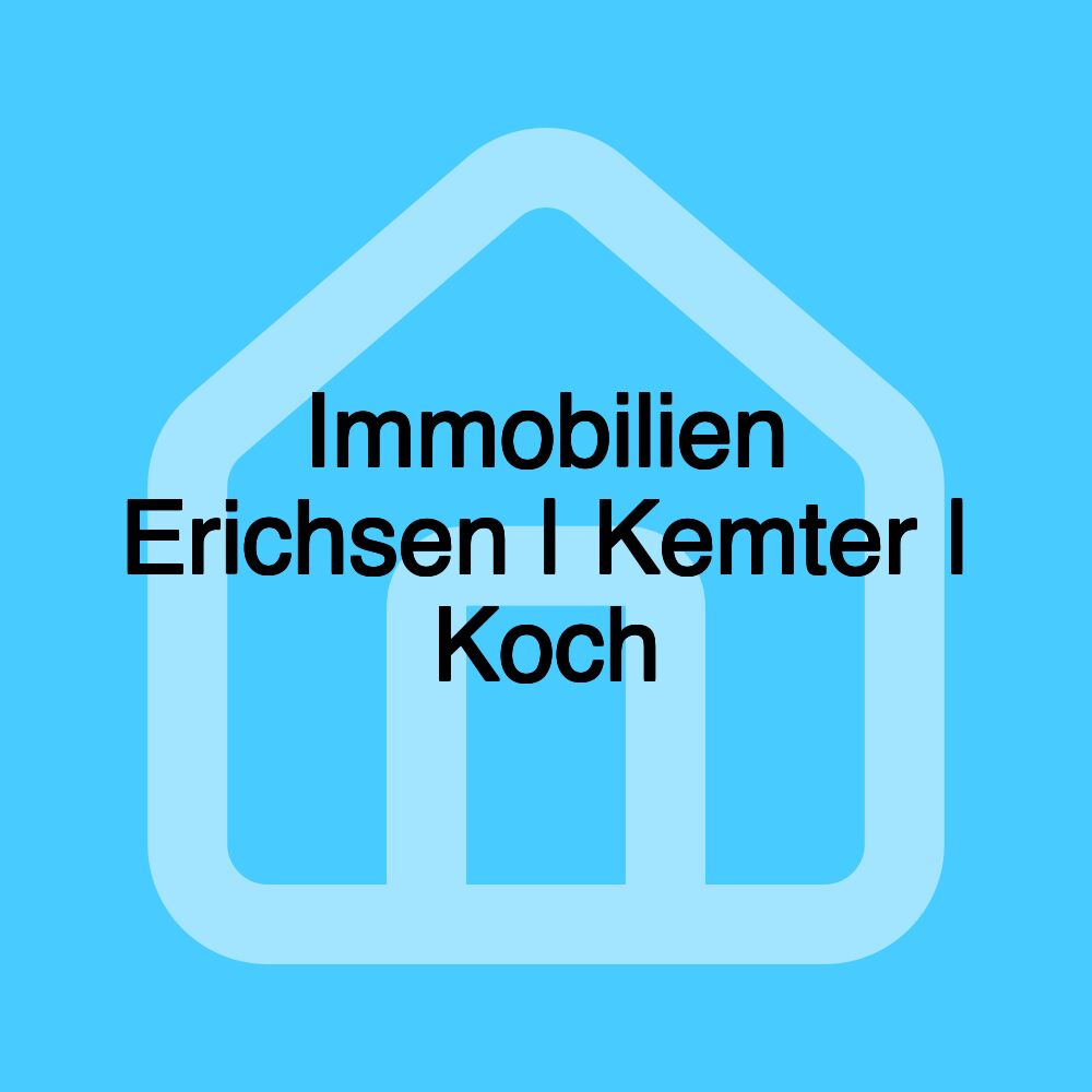 Immobilien Erichsen | Kemter | Koch