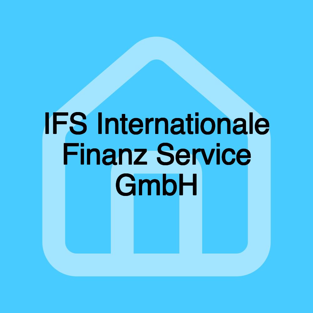 IFS Internationale Finanz Service GmbH