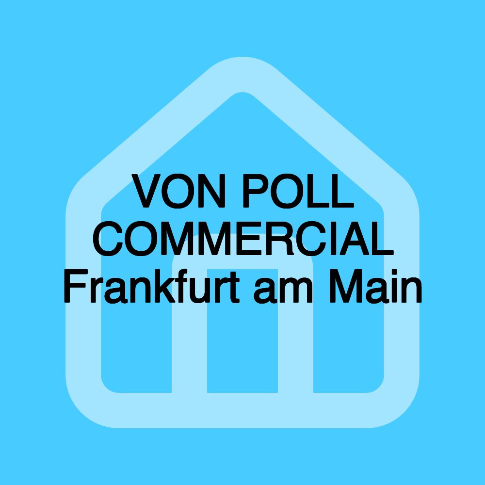 VON POLL COMMERCIAL Frankfurt am Main