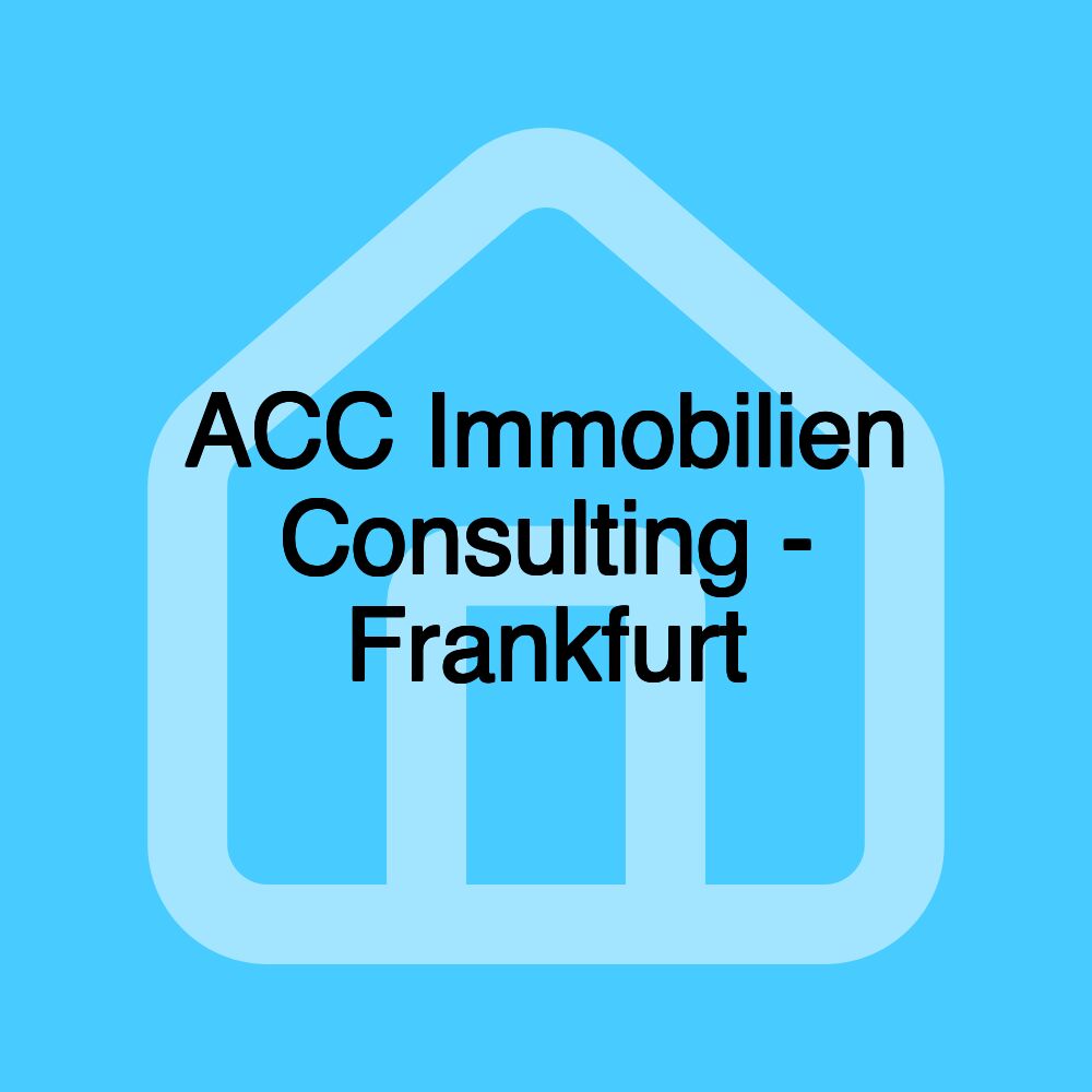 ACC Immobilien Consulting - Frankfurt