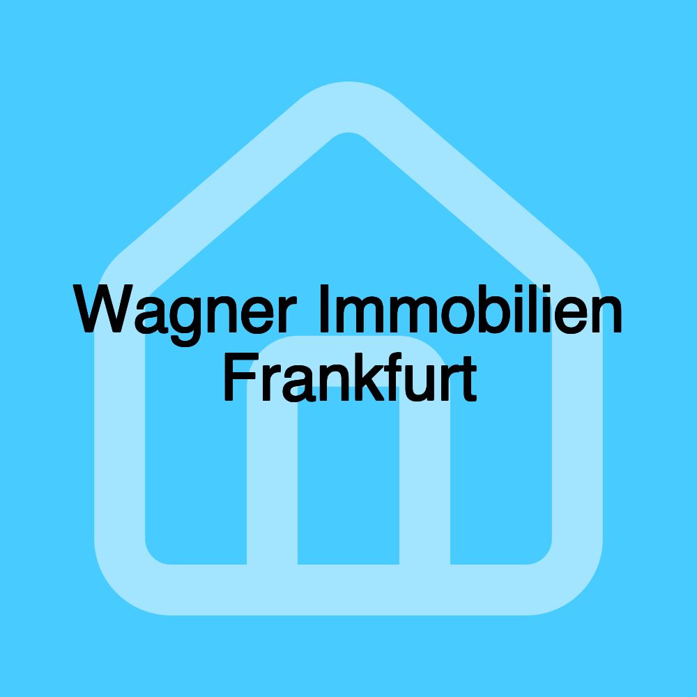 Wagner Immobilien Frankfurt