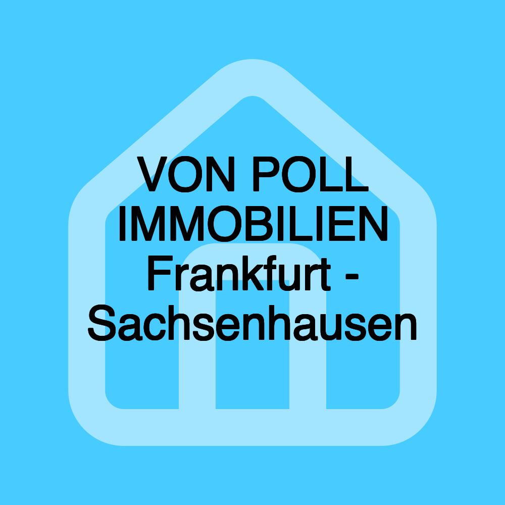 VON POLL IMMOBILIEN Frankfurt - Sachsenhausen